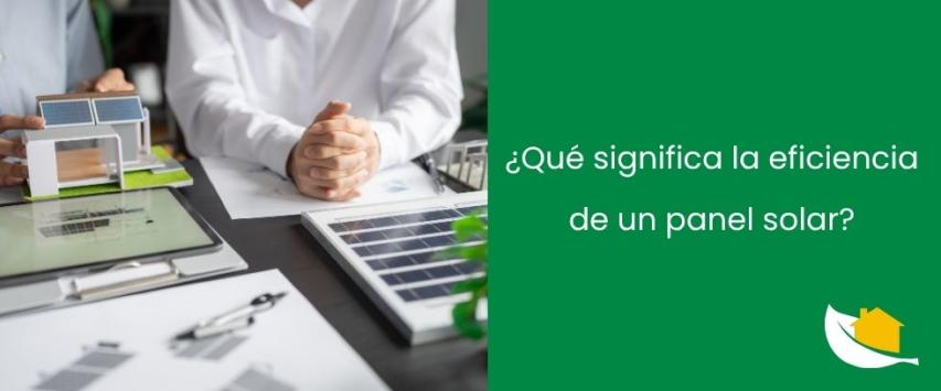 Qué significa la eficiencia de un panel solar