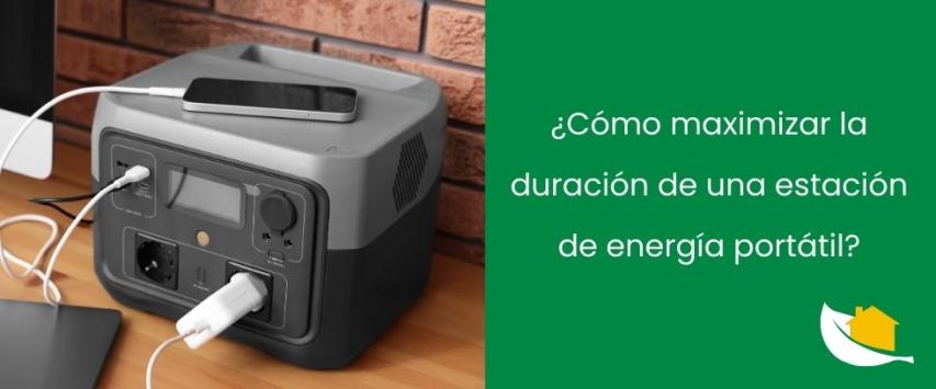 ¿Cómo maximizar la duración de una estación de energía portátil?