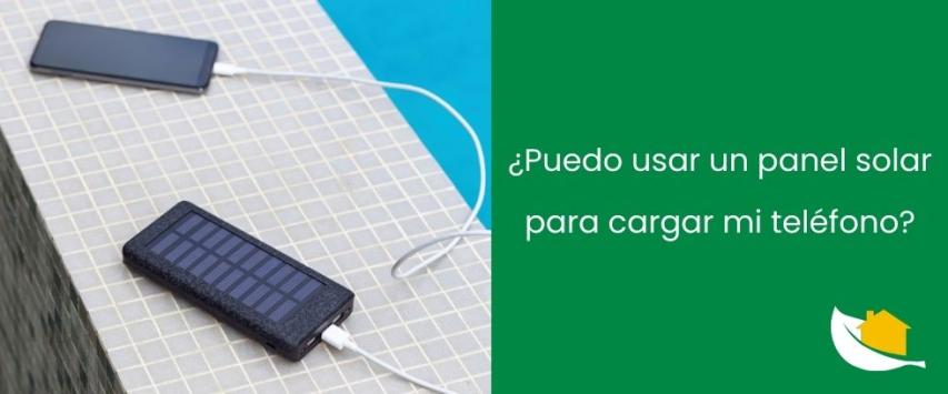 ¿Puedo usar un panel solar para cargar mi teléfono?
