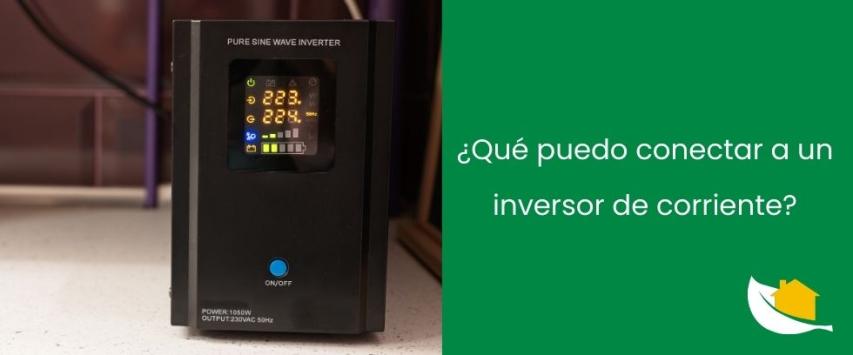 ¿Qué puedo conectar en un inversor de corriente?