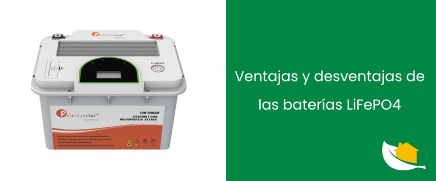 Ventajas y desventajas de las baterías LiFePo4
