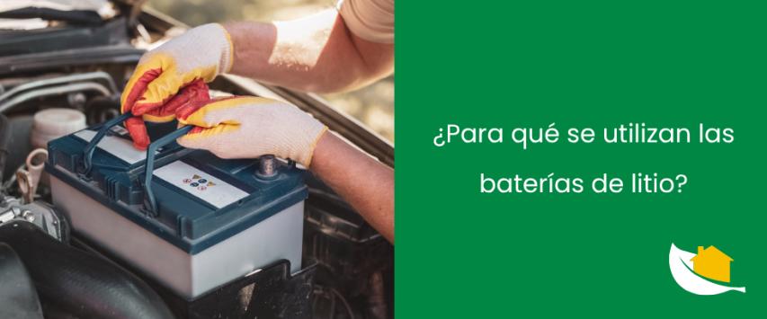 ¿Para qué se utilizan las baterías de litio?