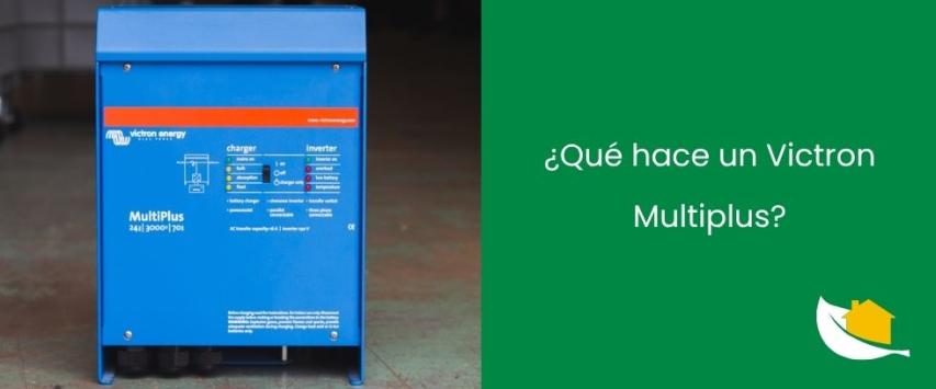 ¿Qué hace un Victron Multiplus?
