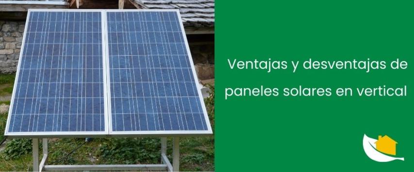 Ventajas y desventajas de paneles solares en vertical