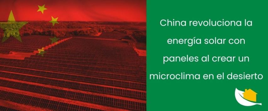 China revoluciona la energía solar con paneles al crear un microclima en el desierto