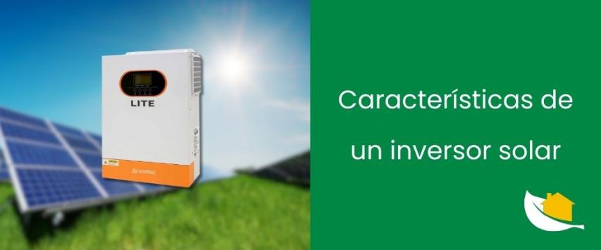 Características de un inversor de energía solar