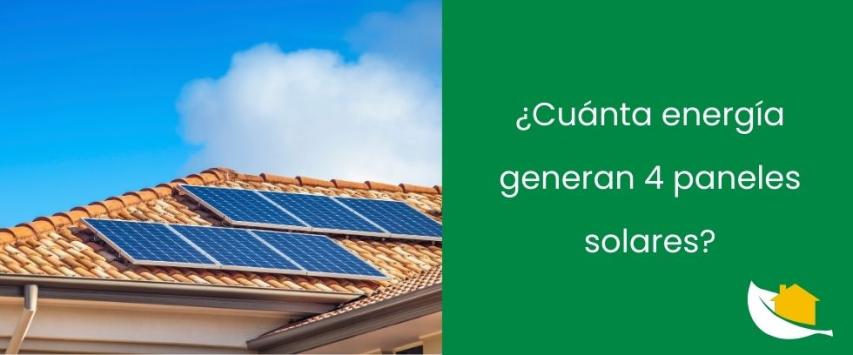 ¿Cuánta energía generan 4 paneles solares?