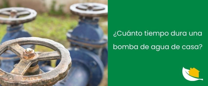 ¿Cuánto tiempo dura una bomba de agua de casa?