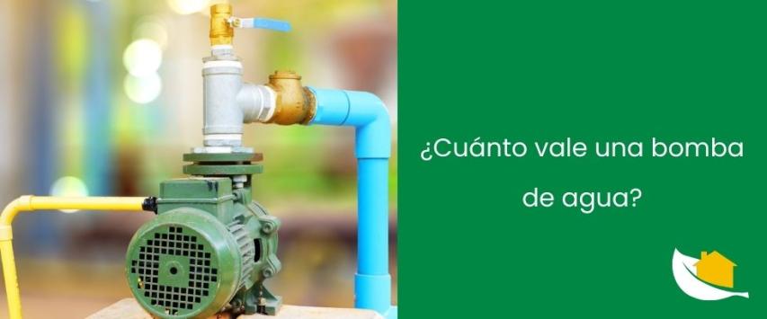 ¿Cuánto vale una bomba de agua?