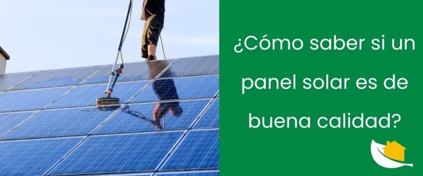 ¿Cómo saber si un panel solar es de buena calidad?
