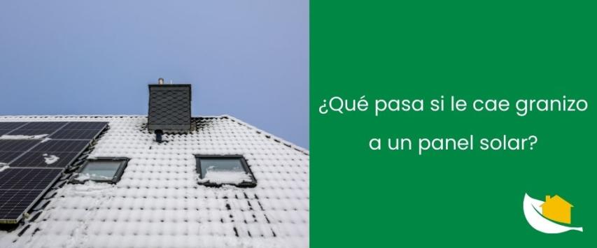 ¿Qué pasa si le cae granizo a un panel solar?