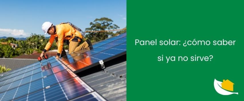 Panel solar: ¿cómo saber si ya no sirve?