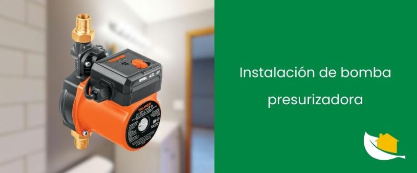 Instalación de bomba presurizadora