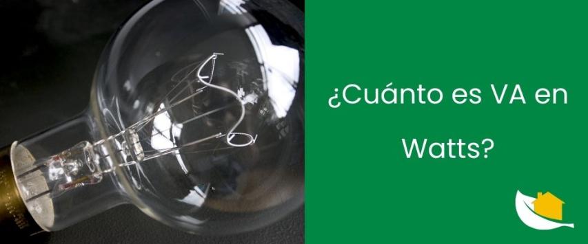 ¿Cuánto es VA en Watts?
