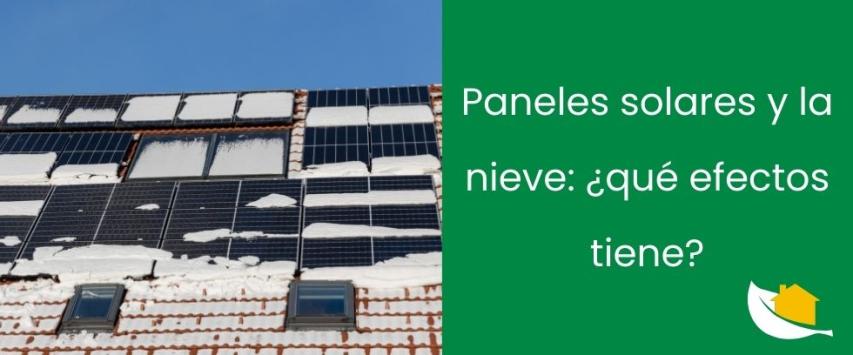 Paneles solares y nieve: impacto técnico, riesgos estructurales y soluciones en climas fríos