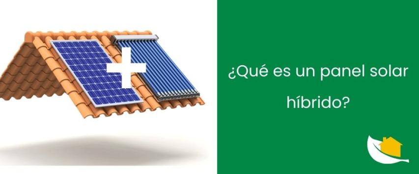 ¿Qué es un panel solar híbrido?