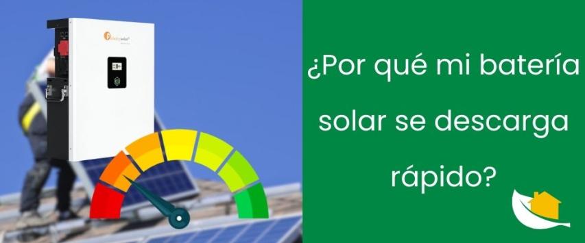 ¿Por qué mi batería solar se descarga rápido?