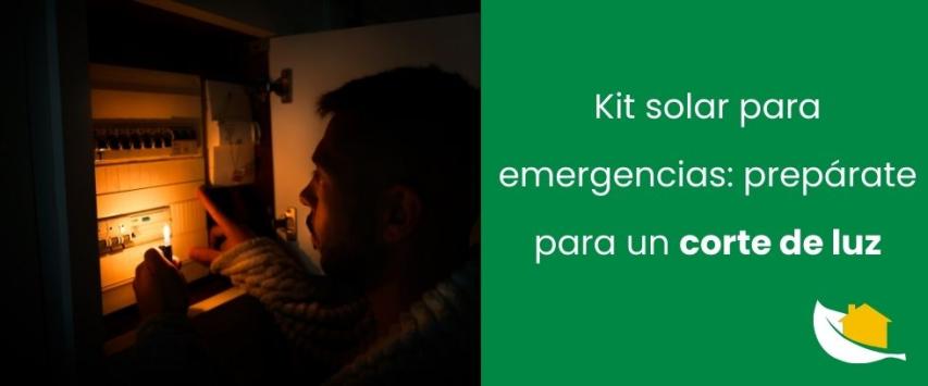 Kit solar para emergencias: cómo prepararte ante un corte de luz