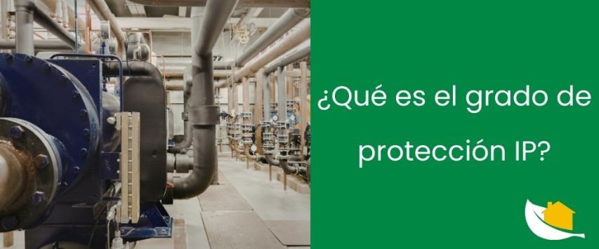¿Qué significa el grado de protección IP?