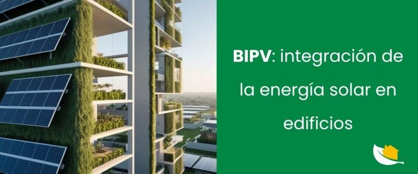 BIPV: qué es la integración fotovoltaica en edificios y cómo funciona
