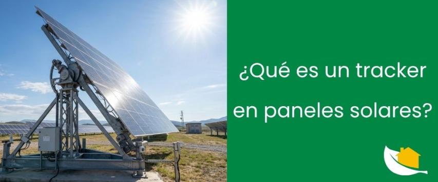 ¿Qué es un tracker en paneles solares?