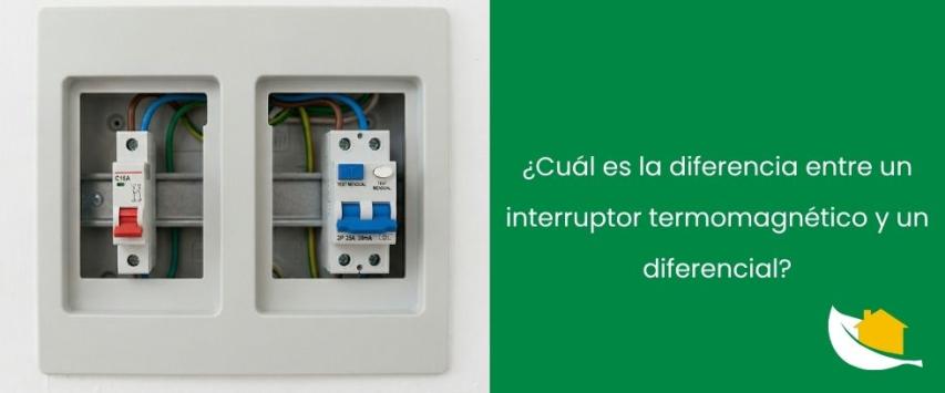 ¿Cuál es la diferencia entre un interruptor termomagnético y un diferencial?