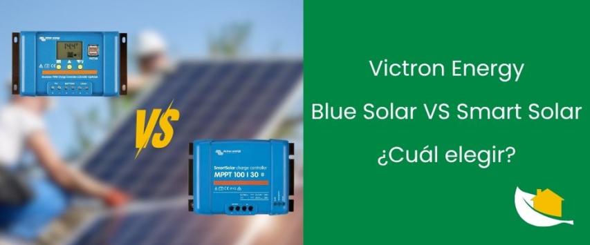 Controladores de Carga Victron Blue Solar vs Smart Solar: ¿Cual es mejor?