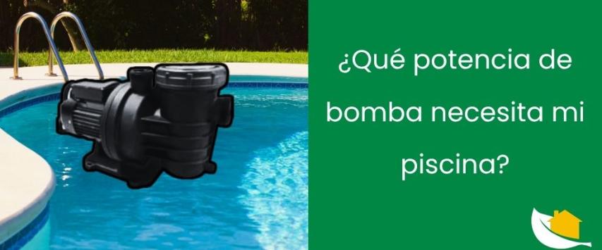 ¿Qué potencia de bomba necesita mi piscina?