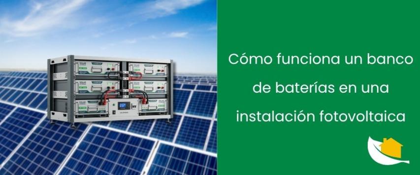 Funcionamiento de un banco de baterías en una instalación fotovoltaica