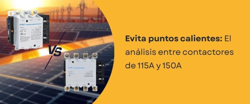 ¿Qué contactor monofásico funciona mejor en sistemas solares: 115A o 150A?