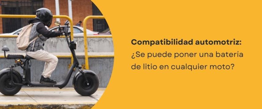 ¿Se puede poner una batería de litio en cualquier moto?