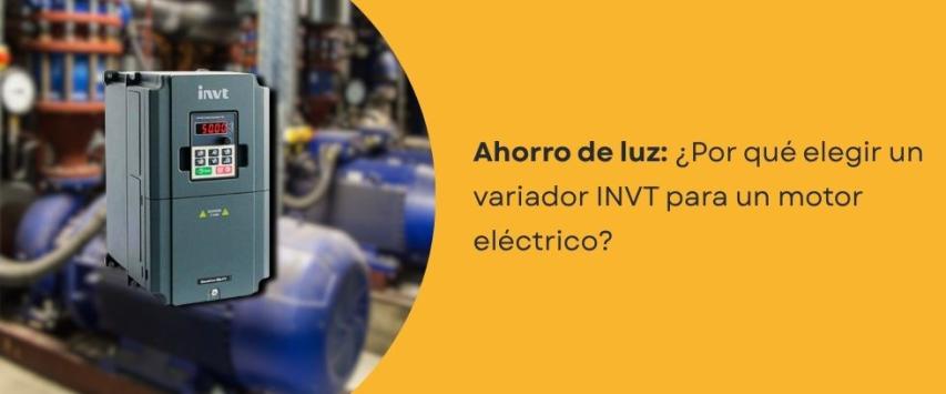 ¿Por qué elegir un variador INVT para tu proyecto?