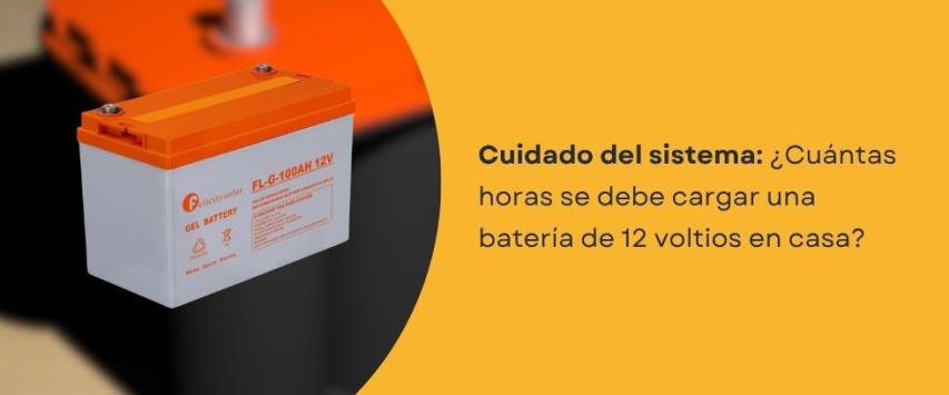 ¿Cuántas horas se debe cargar una batería de 12 voltios?