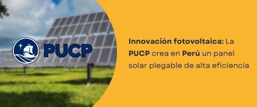La PUCP crea en Perú un panel solar plegable para nuevas aplicaciones energéticas