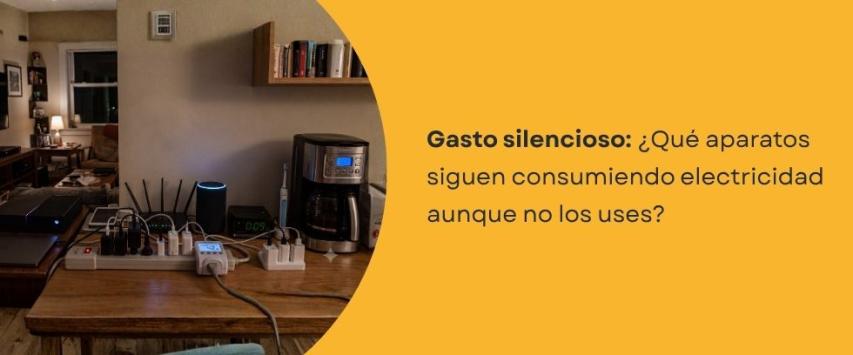 ¿Qué aparatos siguen consumiendo electricidad aunque no los uses?
