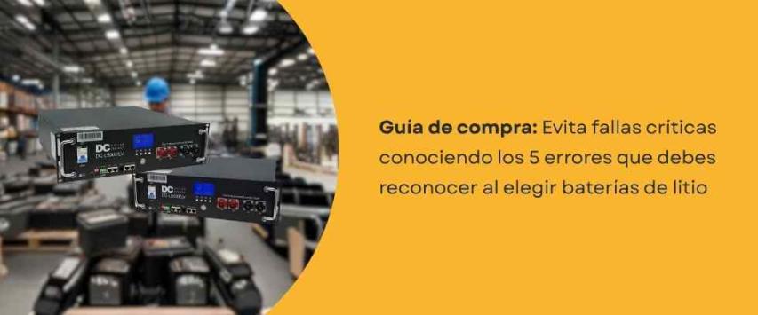 5 errores que debes evitar al elegir baterías de litio para paneles solares