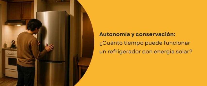 ¿Cuánto tiempo puede funcionar un refrigerador con energía solar?