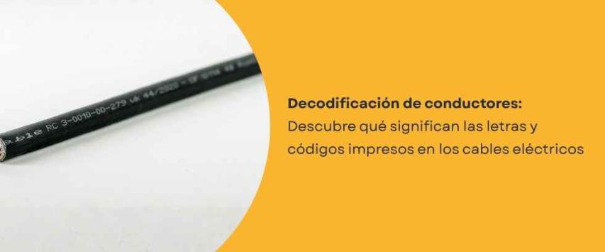 ¿Qué significan las letras y códigos impresos en los cables eléctricos?