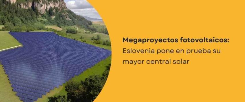 Eslovenia pone en fase de pruebas la central solar más grande en el país