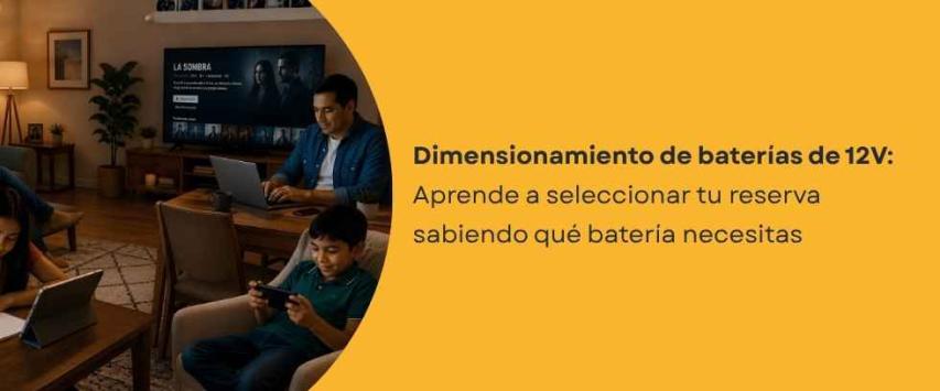 ¿Qué batería 12V necesito según el consumo de mis equipos?
